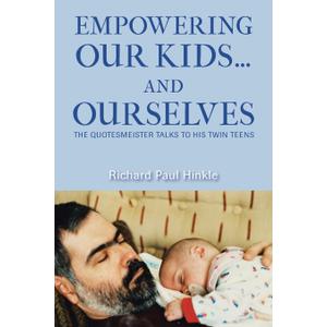 Empowering Our Kids and Ourselves: The Quotesmeister Talks to His Twin Teens