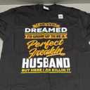 I Never Dreamed I'd Grow Up To Be A Perfect Freakin Husband T-Shirt (S, Black)