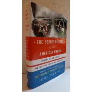 The Secret History of the American Empire: Economic Hit Men, Jackals, and the Truth about Global Corruption
