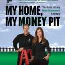 My Home, My Money Pit: Your Guide to Every Home Improvement Adventure