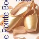 The Pointe Book: Shoes, Training, Technique, Paperback