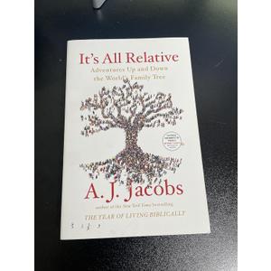 It's All Relative: Adventures Up and Down the World's Family Tree