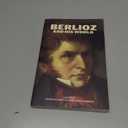 Berlioz and His World (The Bard Music Festival)