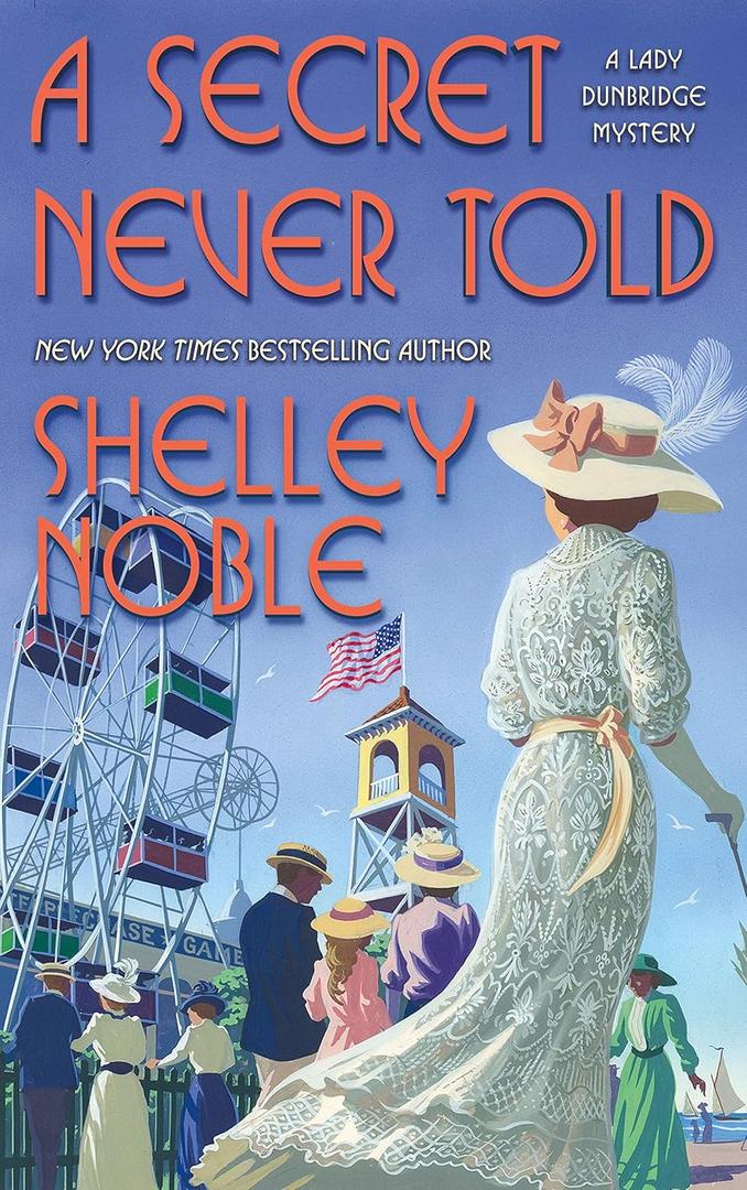 A Secret Never Told (A Lady Dunbridge Mystery, 4)