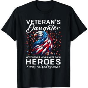 I am a Veteran's Daughter Most People Never Meet Their FUUNY T-Shirt, Size Large