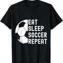 Eat Sleep Soccer Repeat Cool Soccer Player Gift T-shirt, M