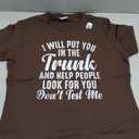 I Will Put You In The Trunk Funny Saying Don't Test Me T-Shirt Size M Woman