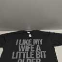 I Like My Wife A Little Bit Older Funny Saying T-Shirt
