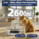 Glass Cat Water Fountain 88oz/2.6L, Cat & Dog Water Fountain for Drinking, Ultra-Quiet Glass Water Fountain for Cats Indoor, Pet Water Fountain for Multi-Cat Homes, Automatic Water Dispenser for Cats