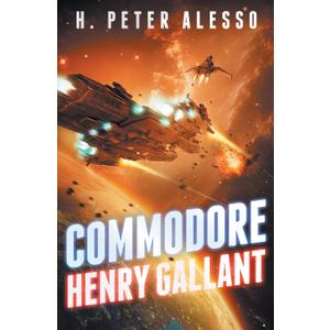 Commodore Henry Gallant (The Henry Gallant Saga), Book 