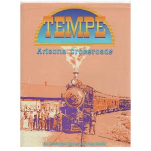 Tempe: Arizona Crossroads, An Illustrated History, Hardcover