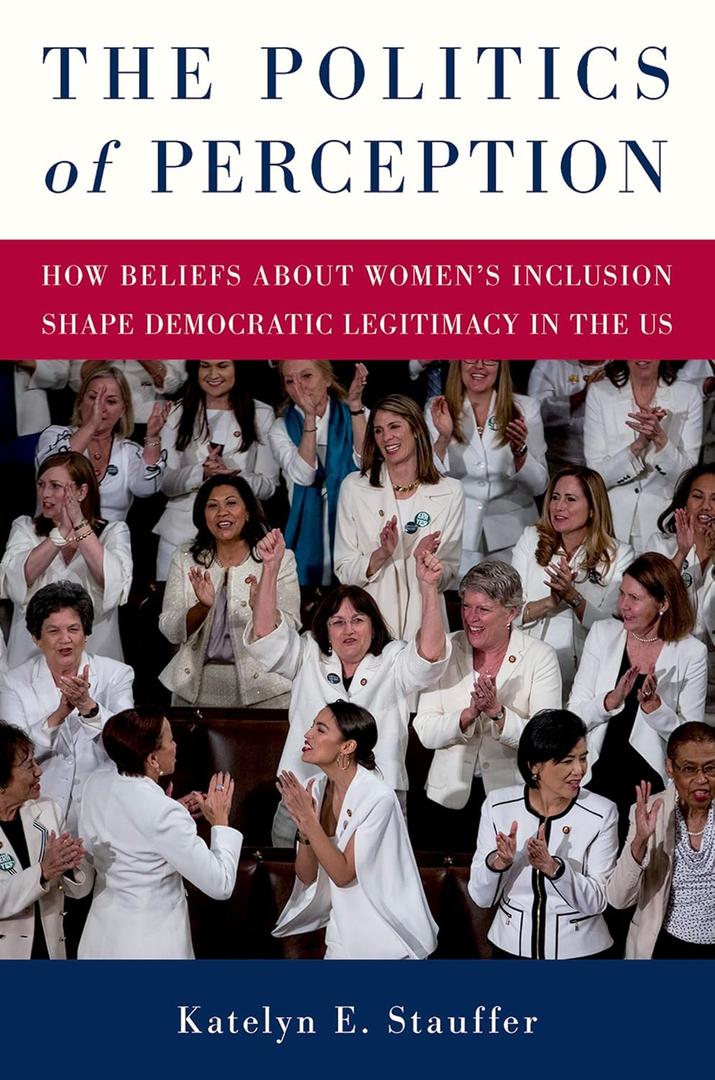 The Politics of Perception: How Beliefs About Women's Inclusion Shape Democratic Legitimacy in the US