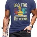 Funny Dad Shirt Men Dad Tax Shirt Father's Day Birthday Daddy Gifts Sarcastic Papa T-Shirts Family Gathering (01blue)