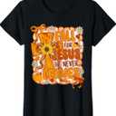 Fall for Jesus He Never Leaves Preppy Autumn Christian Women T-Shirt XS