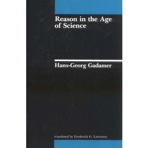 Reason in the Age of Science (Studies in Contemporary German Social Thought)