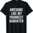 Awesome Like My Youngest Daughter Mother's Day Father's Day T-Shirt (Black, S)