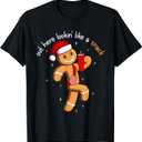 Out Here Looking Like A Snack Funny Boujee Xmas Gingerbread T-Shirt, 5XLT