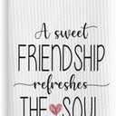 TNUW A Sweet Friendship Refreshes The Soul Kitchen Towels 16X24In, Gift for Friend Woman, Christian Gifts for Women Men, Hand Tea Towels for Kitchen Bathroom Decor