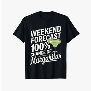 Weekend Forecast 100% Chance Of Margaritas Funny Marg Lover T-Shirt, L