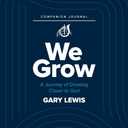 We Grow Companion Journal: A Journey of Drawing Closer to God - January