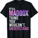 It's A Maddox Thing You Wouldn't Understand Maddox T-Shirt, Size Small