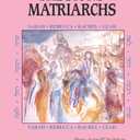 The Passions Of The Matriarchs