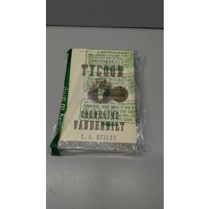 The First Tycoon: The Epic Life of Cornelius Vanderbilt, Paperback