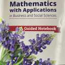 Mathematics with Applications in Business and Social Sciences, Guided Notebook, Paperback