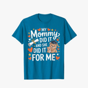 My Mommy Did It And She Did It For Me Graduation T-Shirt S
