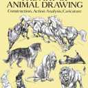 The Art of Animal Drawing: Construction, Action Analysis, Caricature (Dover Art Instruction)