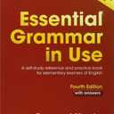 Essential Grammar in Use with Answers: A Self-Study Reference and Practice Book for Elementary Learners of English
