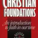 Christian Foundations (Revised Edition): An Introduction to Faith in Our Time