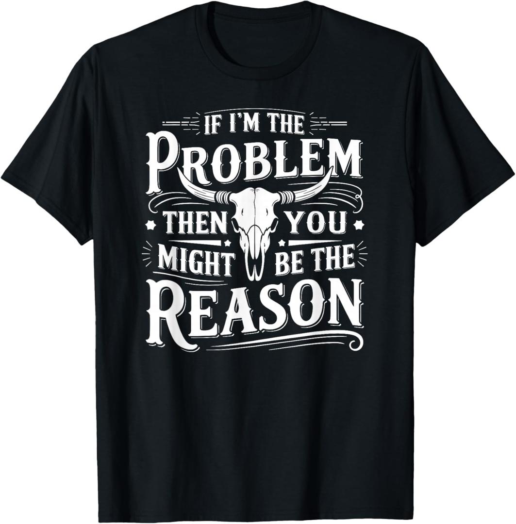 If Problem Vintage Then You Might Be Reason T-Shirt, Large