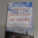 Escape from the Land of Snows: The Young Dalai Lama's Harrowing Flight to Freedom and the Making of a Spiritual Hero