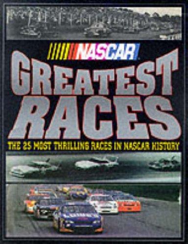 NASCAR Greatest Races: The 25 Most Thrilling Races in NASCAR History