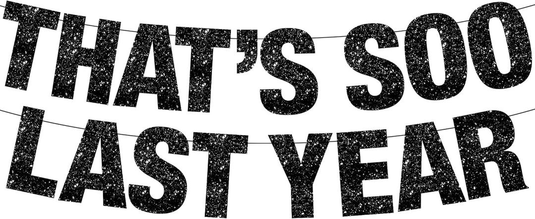 KatchOn, Glitter That's So Last Year Banner Black - 10 Feet, Pre - Strung, No DIY | Black Happy New Year Sign | New Years Eve Party Supplies 2026, New Years Decorations 2026 | New Year Banner, NYE Decorations 2026