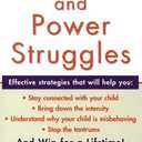 Kids, Parents, and Power Struggles: Raising Children to be More Caring and C  Transforming Discipline Through Connection