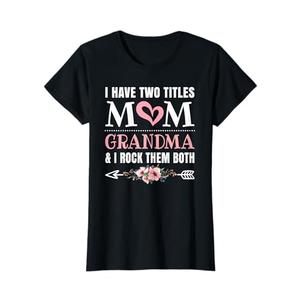 I Have Two Titles Mom and Grandma Cute Grandmother Women T-Shirt Size 3X