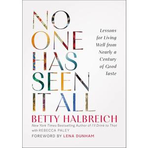 No One Has Seen It All: Lessons for Living Well from Nearly a Century of Good Taste