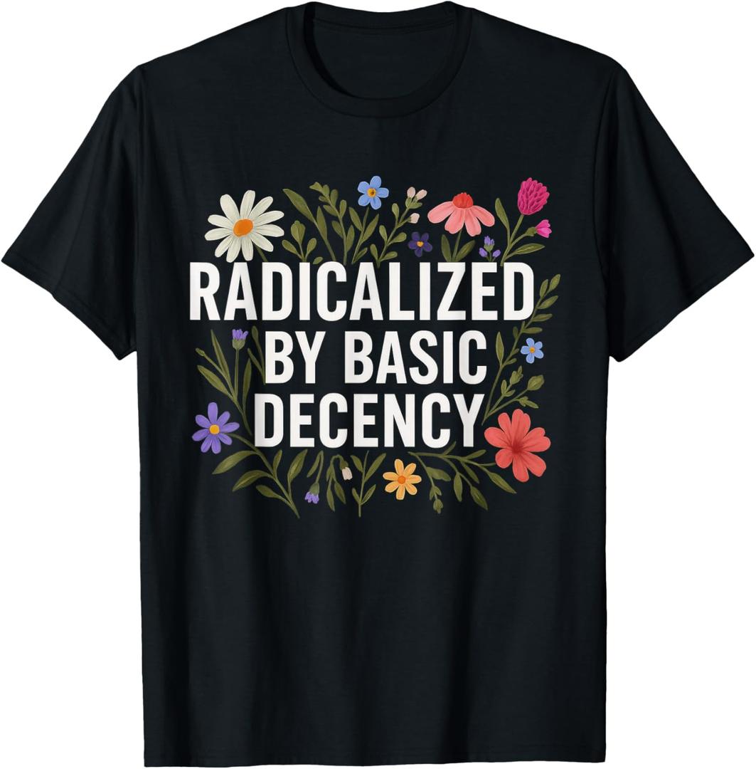 Funny Radicalized by Basic Decency Tee Vintage Floral Womens T-Shirt