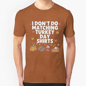 Couples Thanksgiving Shirts I Don't Do Matching Turky Day Shirts But I Do T-Shirt for Husband and Wife Short Sleeve Top
S