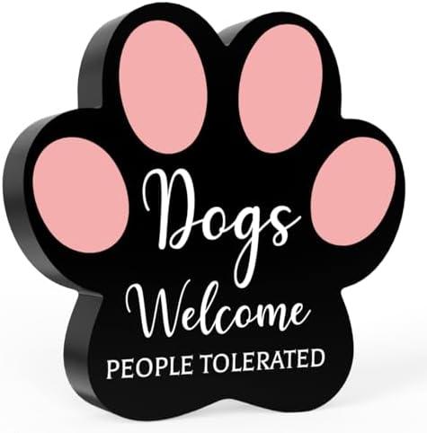 Dog Decor, Dog Signs for Home Decor, Dogs Welcome People Tolerated, Unique Gift Idea for Women Men Teen Dog Lover Family, Room Tabletop Decorate Accessories Pink Paws 5.0x5.0 Inch