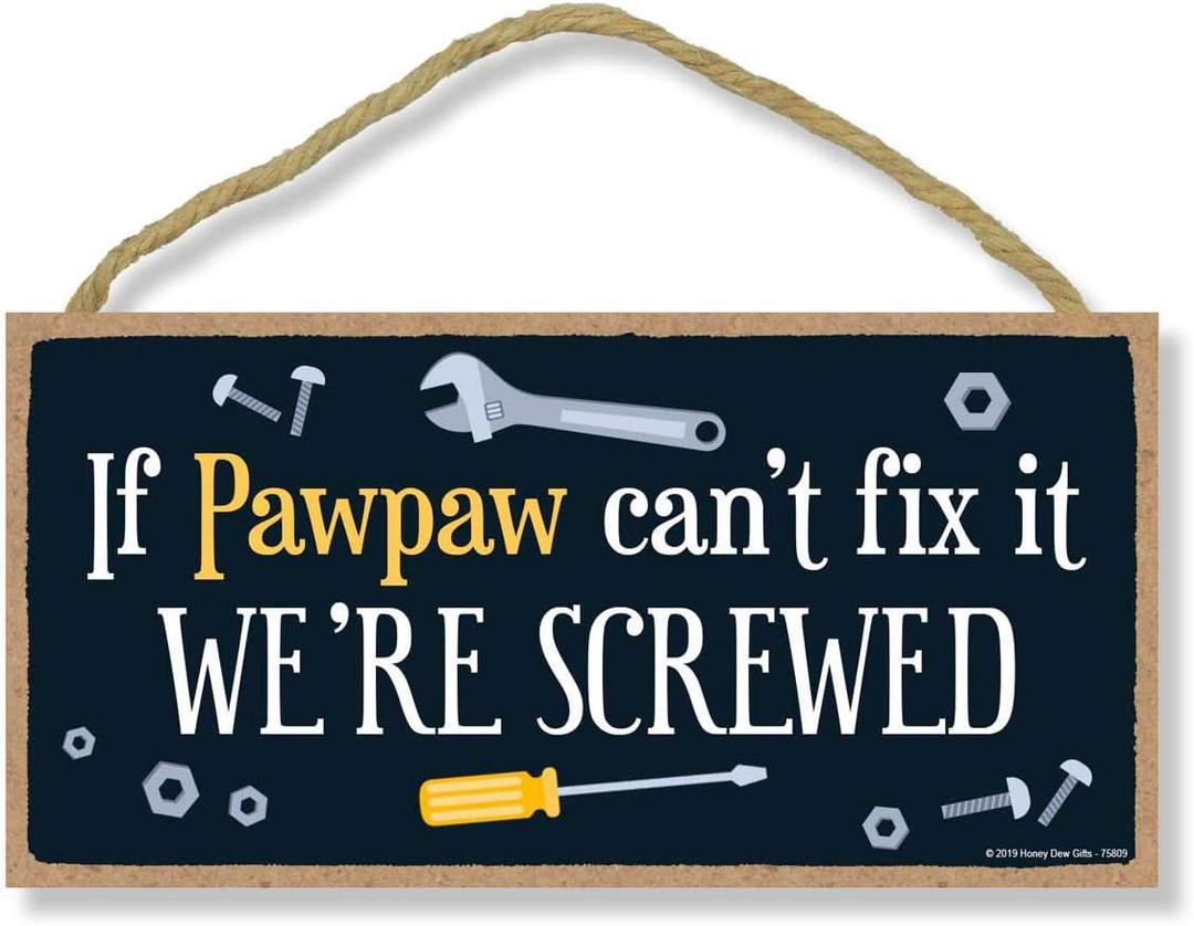 Honey Dew Gifts Man Cave Decor, If Paw Paw Can't Fix It We're Screwed 5 inch by 10 inch Hanging Wood Wall Decor, Decorative Wood Sign, Best Dad Gifts, 75809