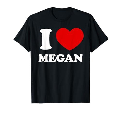 I Love Megan I Heart Megan Funny Megan T-Shirt XL
