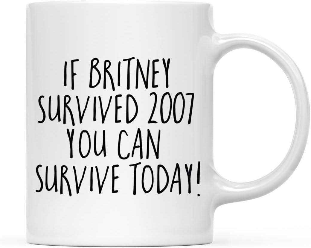 Andaz Press Funny 11oz. Coffee Mug Gift, If Britney Survived 2007 You Can Survive Today, 1-Pack, Novelty Best Friend Adult Office Coworker Birthday Christmas Hot Chocolate Cup Funny Mugs