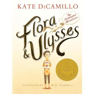 Flora and Ulysses: The Illuminated Adventures (A Middle-Grade Novel About a Cynical Girl and a Superhero Squirrel - For Kids Ages 8-12 in Grades 3-7)