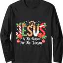 Christmas Jesus is The Reason for The Season Nativity Long Sleeve T-Shirt