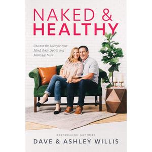 Naked and Healthy: Uncovering the Lifestyle Your Mind, Body, Spirit, and Marriage Need
