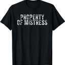 Property of Mistress BDSM Roleplay Kink Fetish Gift T-Shirt