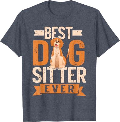 Best Dog Sitter Ever Dog Sitter Men Women T-Shirt. Size 4XL, Heather Blue